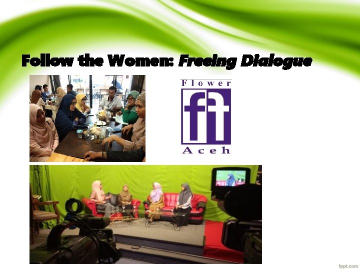 Follow the Women: Freeing Dialogue 