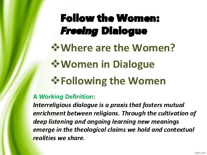 Follow the Women: Freeing Dialogue v. Where are the Women? v. Women in Dialogue