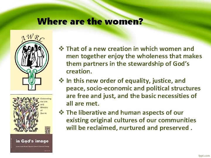 Where are the women? v That of a new creation in which women and