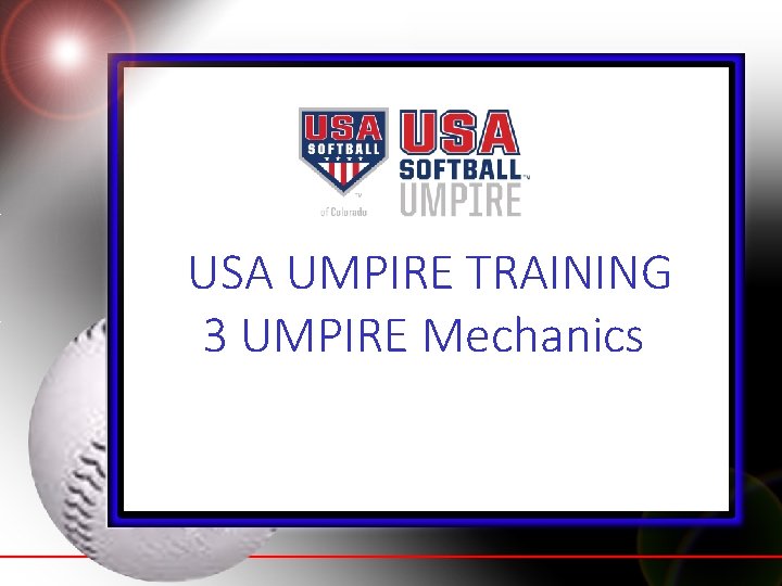 USA UMPIRE TRAINING 3 UMPIRE Mechanics 