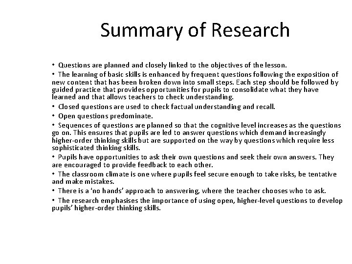 Summary of Research • Questions are planned and closely linked to the objectives of