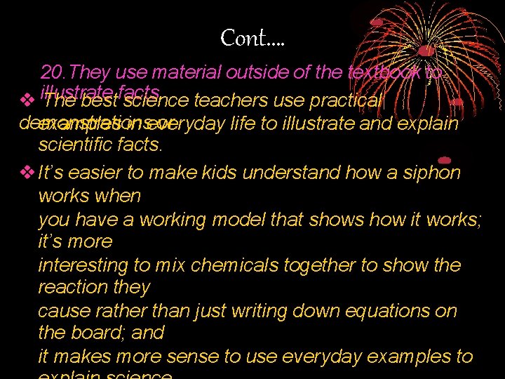 Cont. … 20. They use material outside of the textbook to illustrate The bestfacts