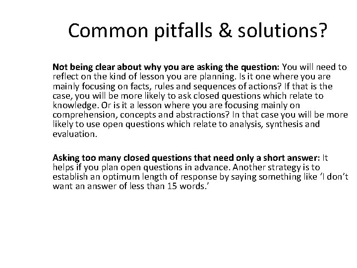 Common pitfalls & solutions? Not being clear about why you are asking the question: