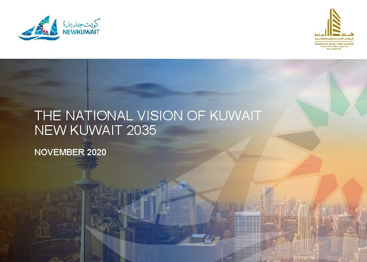 THE NATIONAL VISION OF KUWAIT NEW KUWAIT 2035 NOVEMBER 2020 