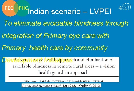 PEC PHC Indian scenario – LVPEI To eliminate avoidable blindness through integration of Primary