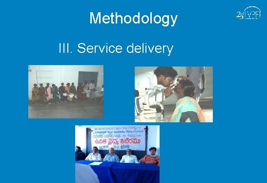 Methodology III. Service delivery 