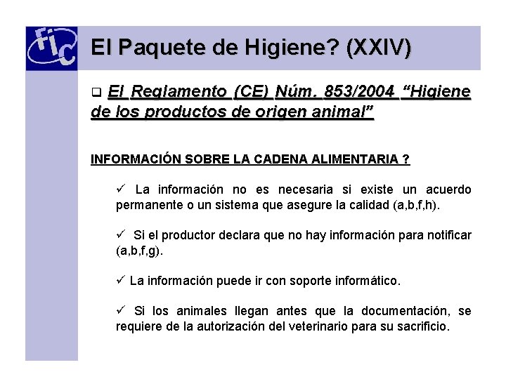 El Paquete de Higiene? (XXIV) El Reglamento (CE) Núm. 853/2004 “Higiene de los productos