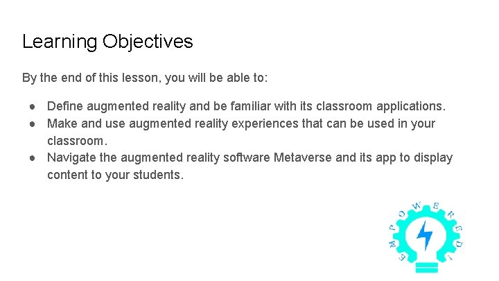 Learning Objectives By the end of this lesson, you will be able to: ●