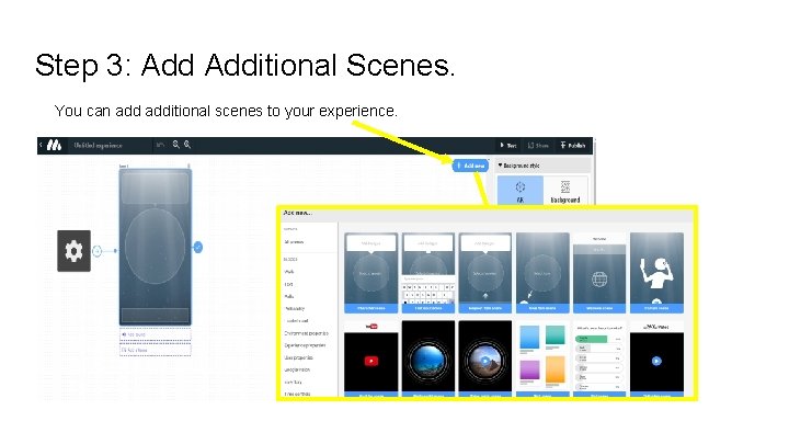 Step 3: Additional Scenes. You can additional scenes to your experience. 