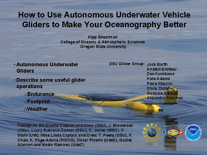 How to Use Autonomous Underwater Vehicle Gliders to Make Your Oceanography Better Kipp Shearman