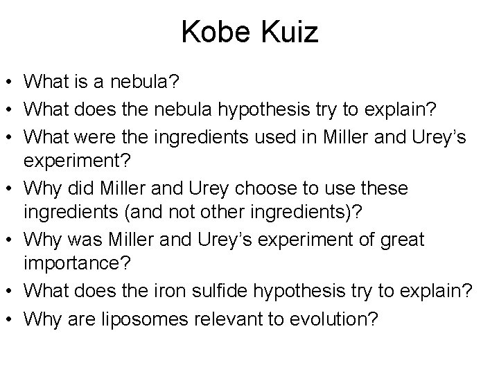 Kobe Kuiz • What is a nebula? • What does the nebula hypothesis try