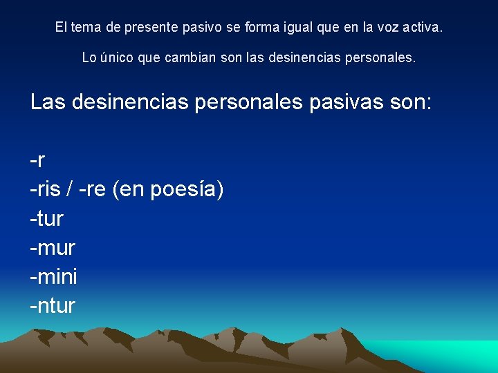 El tema de presente pasivo se forma igual que en la voz activa. Lo