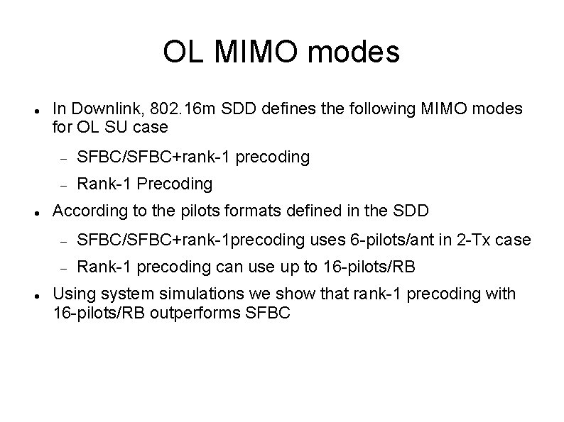 OL MIMO modes In Downlink, 802. 16 m SDD defines the following MIMO modes OL MIMO modes In Downlink, 802. 16 m SDD defines the following MIMO modes