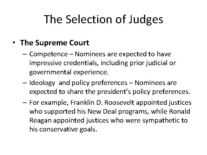 The Selection of Judges • The Supreme Court – Competence – Nominees are expected