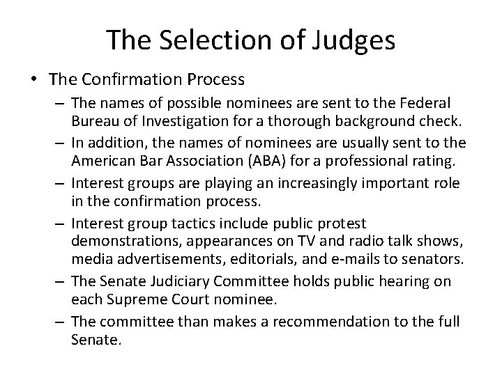 The Selection of Judges • The Confirmation Process – The names of possible nominees