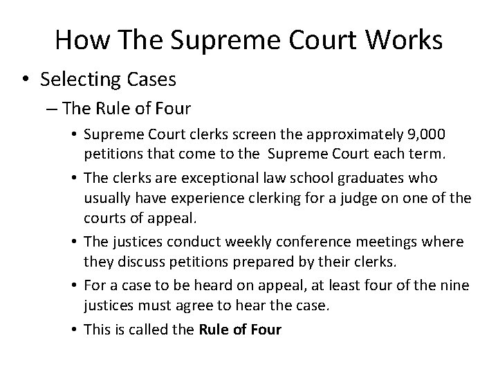 How The Supreme Court Works • Selecting Cases – The Rule of Four •