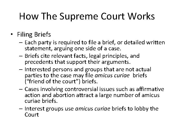 How The Supreme Court Works • Filing Briefs – Each party is required to