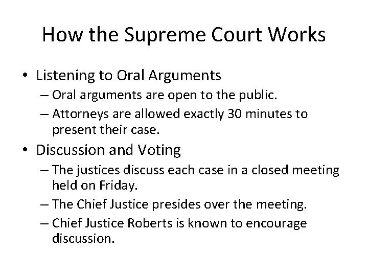 How the Supreme Court Works • Listening to Oral Arguments – Oral arguments are