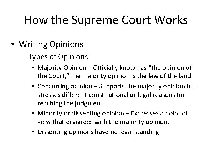 How the Supreme Court Works • Writing Opinions – Types of Opinions • Majority