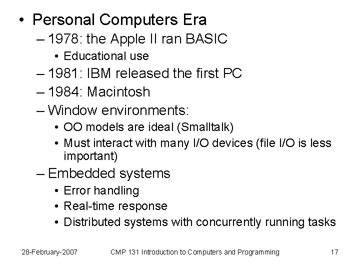  • Personal Computers Era – 1978: the Apple II ran BASIC • Educational