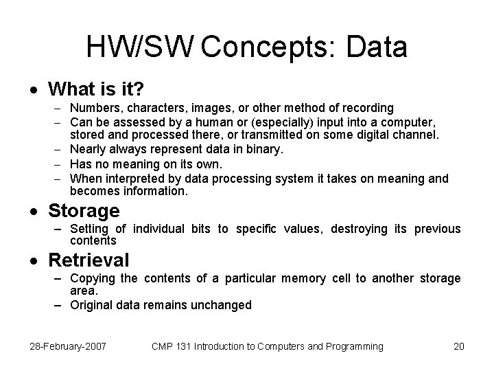 HW/SW Concepts: Data · What is it? - Numbers, characters, images, or other method