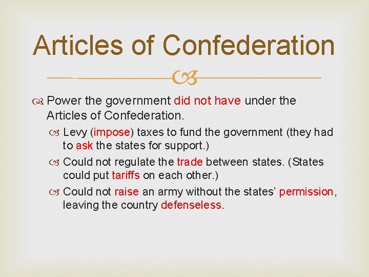 Articles of Confederation Power the government did not have under the Articles of Confederation.