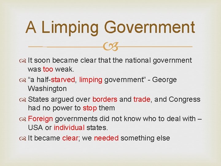 A Limping Government It soon became clear that the national government was too weak.