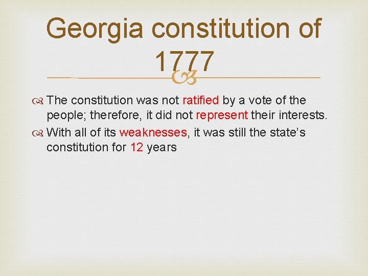 Georgia constitution of 1777 The constitution was not ratified by a vote of the