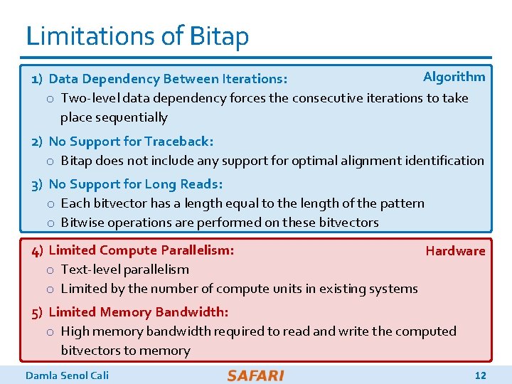 Limitations of Bitap Algorithm 1) Data Dependency Between Iterations: o Two-level data dependency forces