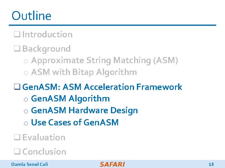 Outline q Introduction q Background o Approximate String Matching (ASM) o ASM with Bitap