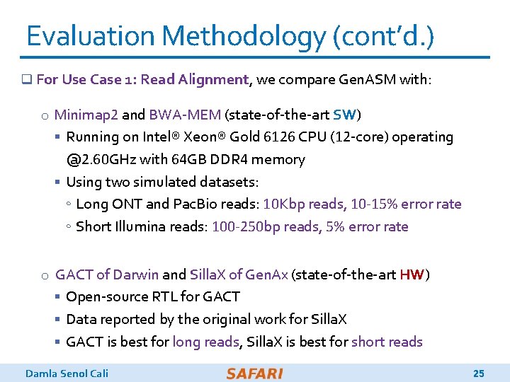 Evaluation Methodology (cont’d. ) q For Use Case 1: Read Alignment, we compare Gen.