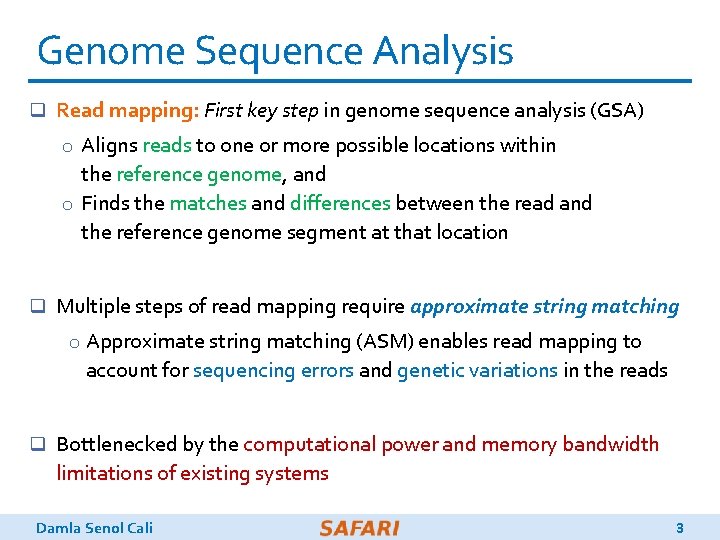 Genome Sequence Analysis q Read mapping: First key step in genome sequence analysis (GSA)