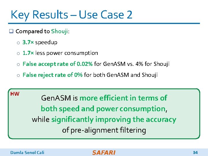 Key Results – Use Case 2 q Compared to Shouji: o 3. 7× speedup