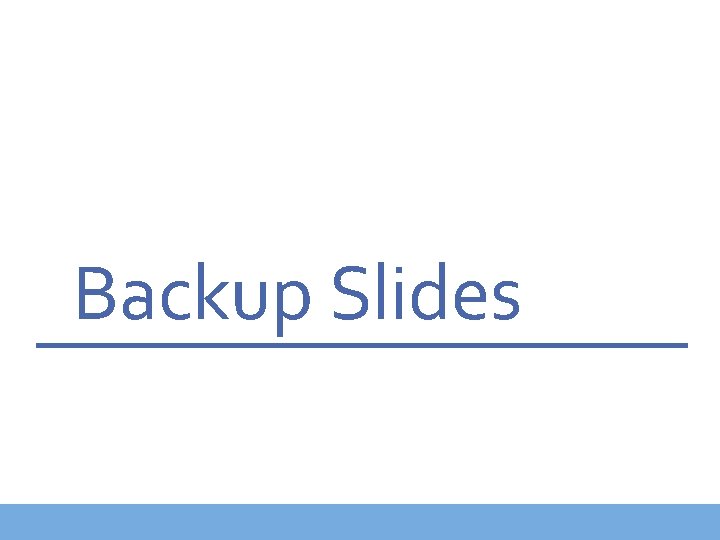 Backup Slides 