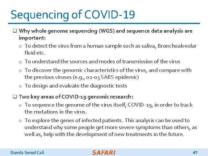 Sequencing of COVID-19 q Why whole genome sequencing (WGS) and sequence data analysis are