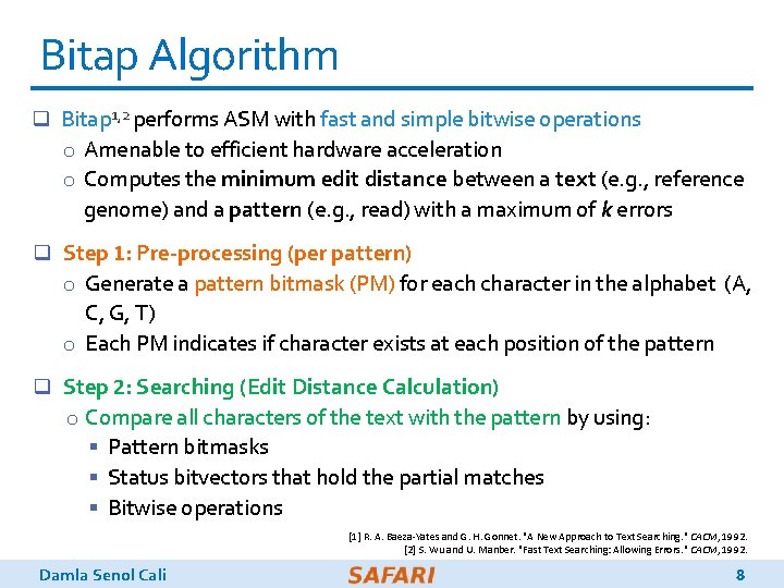 Bitap Algorithm q Bitap 1, 2 performs ASM with fast and simple bitwise operations