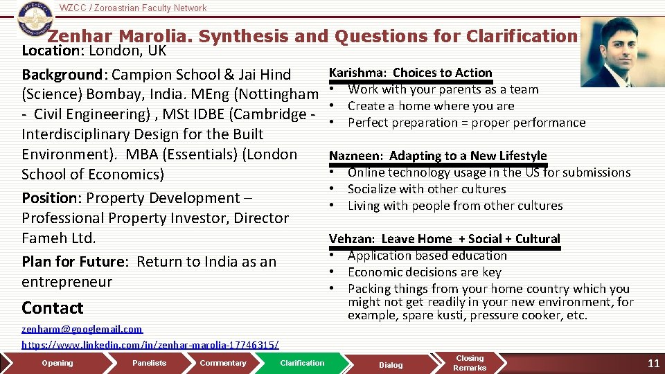 WZCC / Zoroastrian Faculty Network Logo Zenhar Marolia. Synthesis and Questions for Clarification Location: