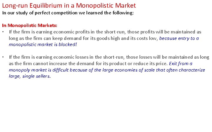 Long-run Equilibrium in a Monopolistic Market In our study of perfect competition we learned