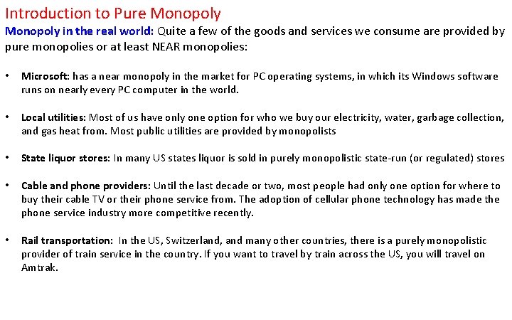 Introduction to Pure Monopoly in the real world: Quite a few of the goods