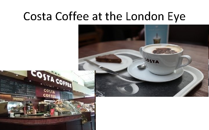 Costa Coffee at the London Eye 