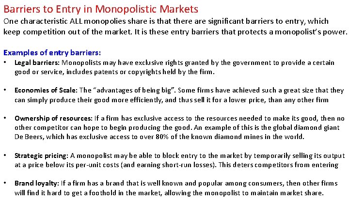 Barriers to Entry in Monopolistic Markets One characteristic ALL monopolies share is that there