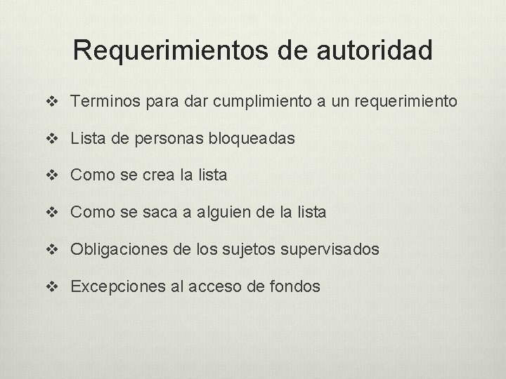 Requerimientos de autoridad v Terminos para dar cumplimiento a un requerimiento v Lista de