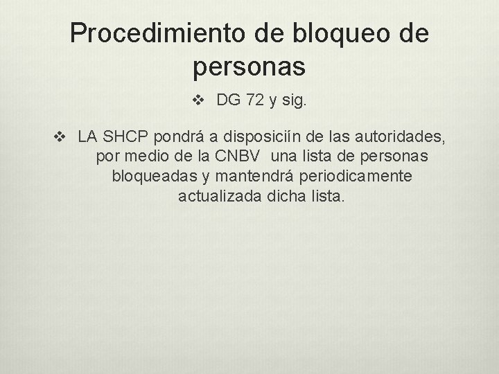 Procedimiento de bloqueo de personas v DG 72 y sig. v LA SHCP pondrá