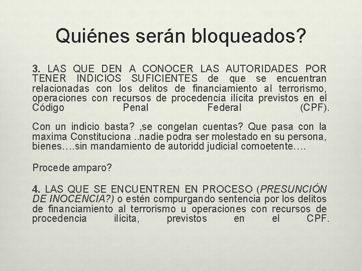 Quiénes serán bloqueados? 3. LAS QUE DEN A CONOCER LAS AUTORIDADES POR TENER INDICIOS