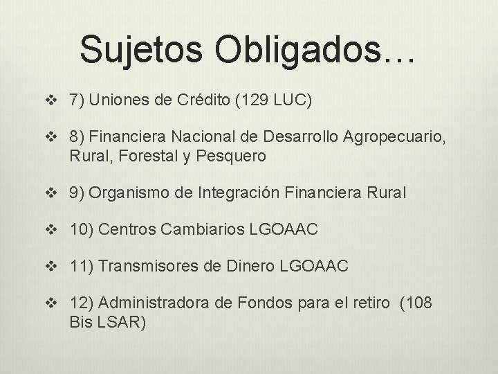 Sujetos Obligados… v 7) Uniones de Crédito (129 LUC) v 8) Financiera Nacional de