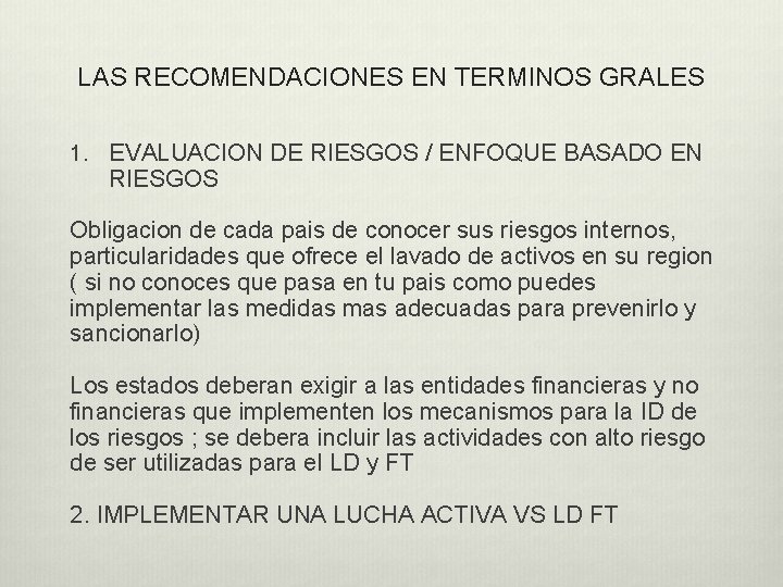 LAS RECOMENDACIONES EN TERMINOS GRALES 1. EVALUACION DE RIESGOS / ENFOQUE BASADO EN RIESGOS