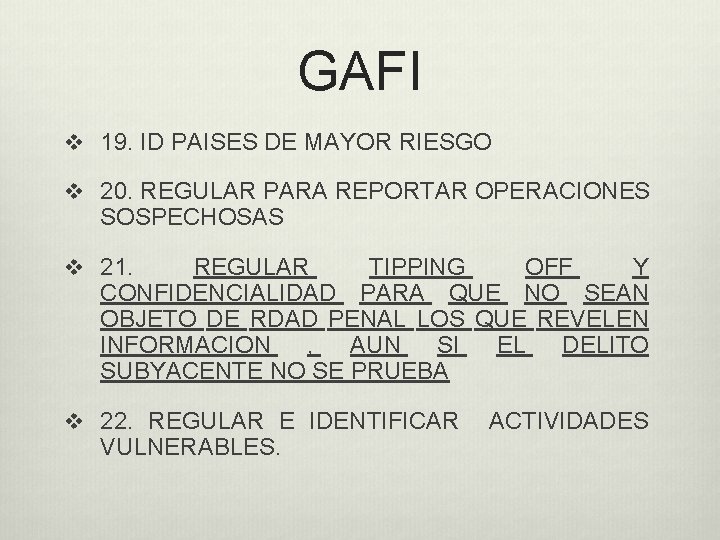 GAFI v 19. ID PAISES DE MAYOR RIESGO v 20. REGULAR PARA REPORTAR OPERACIONES