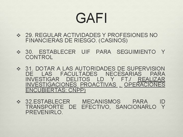 GAFI v 29. REGULAR ACTIVIDADES Y PROFESIONES NO FINANCIERAS DE RIESGO. (CASINOS) v 30.