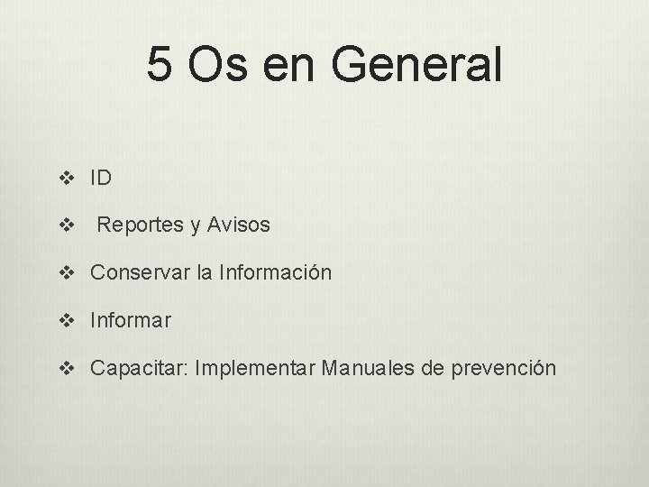 5 Os en General v ID v Reportes y Avisos v Conservar la Información