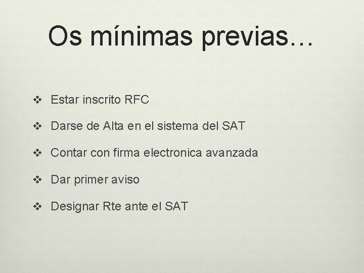 Os mínimas previas… v Estar inscrito RFC v Darse de Alta en el sistema